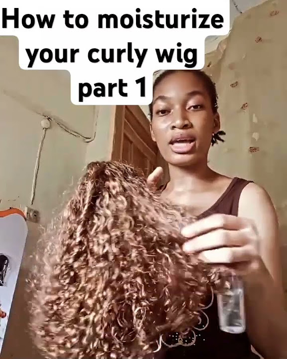  How to moisturize your curly wig Part 1 - YouTube