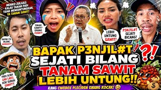 LUCU NGAKAK🤣 B4P4K P3NJ1L4T SEJATI BILANG:TANEM SAWIT LEBIH UNTUNG?! K4NG CWEBOX PLECIDEN KOCAK🤣