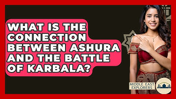 What Is The Connection Between Ashura And The Battle Of Karbala? - Middle East Explorers