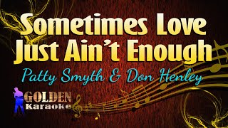 Sometimes Love Just Ain't Enough - Patty Smyth \u0026 Don Henley ( KARAOKE VERSION )