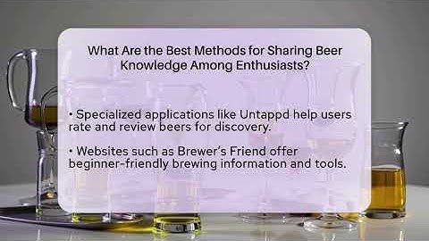 What Are the Best Methods for Sharing Beer Knowledge Among Enthusiasts? | The Pint Guy