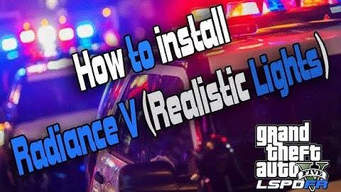 How to install Radiance V 2.1 into  LSPDFR (Realistic Lights) #lspdfr #2022 #RadianceV