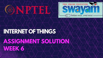 NPTEL  Internet Of Things  Week 6  Quiz Assignment Solutions | July 2022|