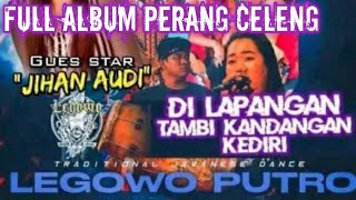 LEGOWO PUTRO Full Album Perang Celeng