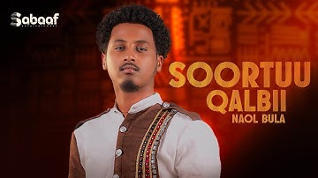 Naol Bula - Soortuu Qalbii - New Ethiopian Afan Oromo Music Video 2025( Official Video)