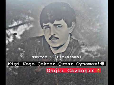 Oğru Dağlı Cavanşir ! Kişi Nəşə Çəkməz !