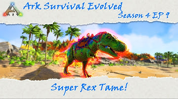 Ark Survival Evolved S4E9: High Level Rex Tame!