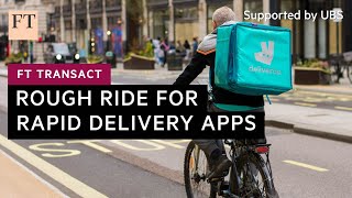 Can Rapid Delivery Apps Get Back On Track? Ubs Ft Transact