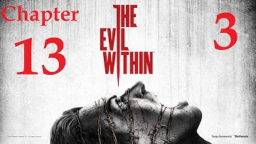 Evil Within Walkthrough Chapter 13 - Casualities - Part 3 [1080p HD]