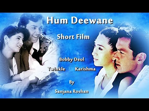 Hum Deewane Yun Mile Hain   Short Film  Bobby Deol Twinkle Khanna Karishma Kapoor   Sonu Nigam