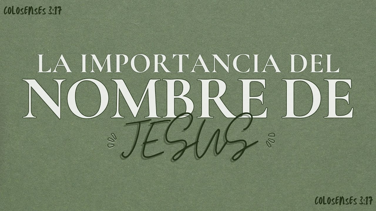 La Importancia del Nombre de Jesus - YouTube
