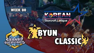ByuN vs Classic - TvP | Korean StarCraft League: Week 80 | Open StarCraft 2 Tournament