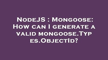 NodeJS : Mongoose: How can I generate a valid mongoose.Types.ObjectId?