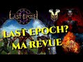 Last epoch ma revue avant la 10  est ce que last epoch vaut diablo 4 ou path of exile