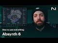 How to use everything in Absynth 6 | Native Instruments