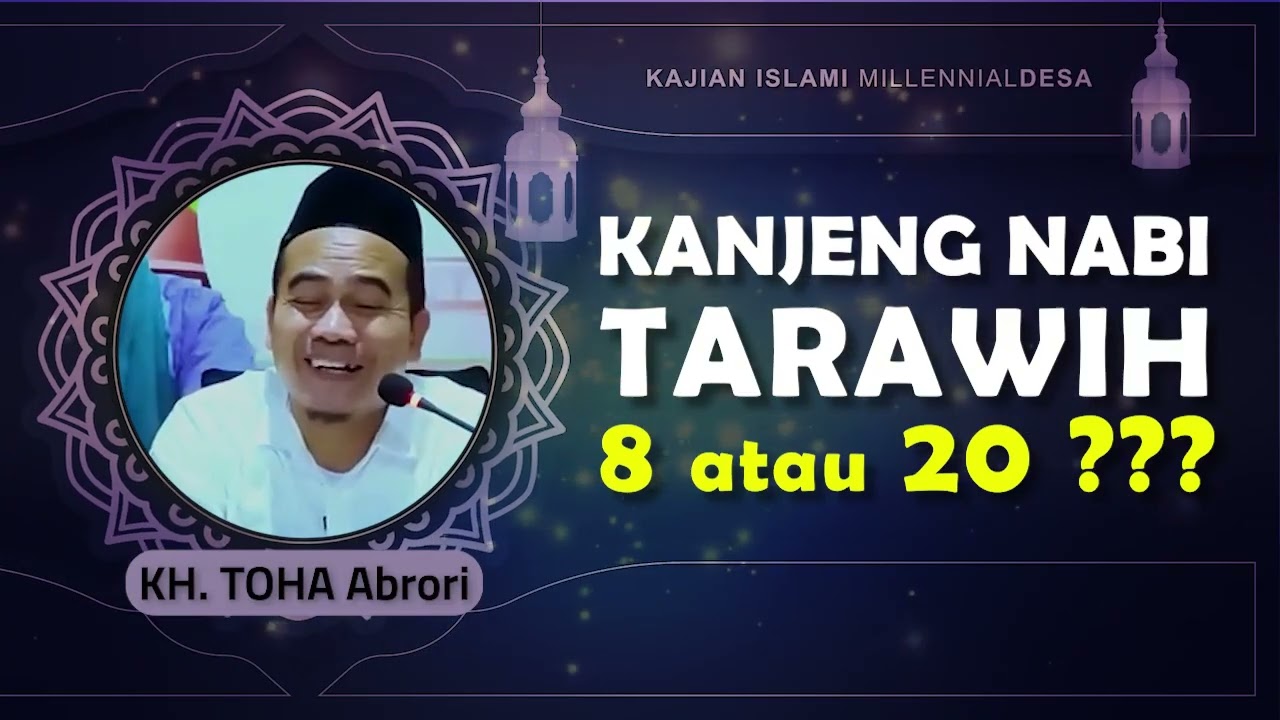 BERAPA RAKAAT TARAWIH NABI MUHAMMAD SAW? JANGAN RIBUT - KH. TOHA Abrori