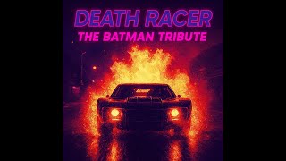 Death Racer – Batman 2022 Chase Tribute | Carpenter Brut x The Batman