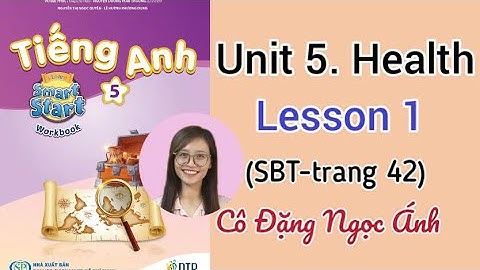 Giải SBT Tiếng Anh lớp 5 i-learn smart start | Unit 5. Health  | Lesson 1 |Cô Đặng Ngọc Ánh
