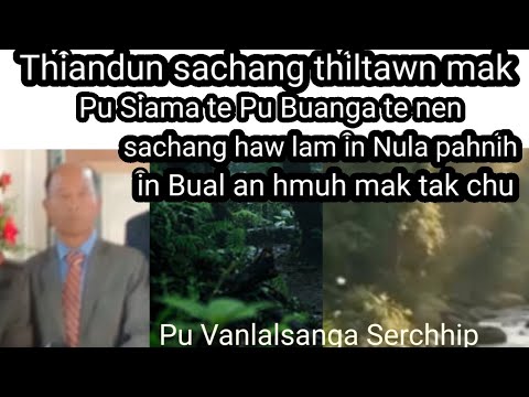 Pu Vanlasanga Serchhip.Darnam Thiltawn mak leh ngaihnawm p1
