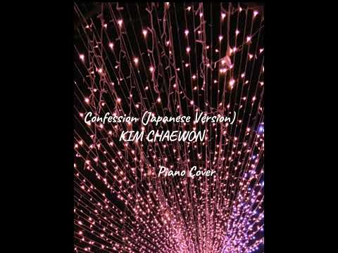 Confession Japanese Version KIM CHAEWON Piano Cover 