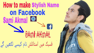 How To Create Stylish Name Facebook Account || Facebook Stylish Name Kaise Likhe || By Sami Ullah