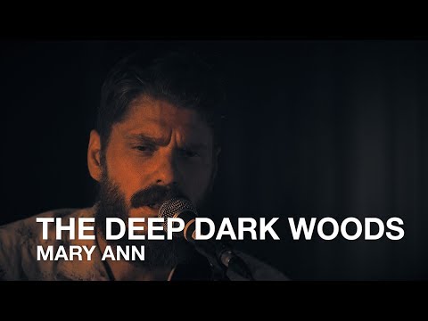 The Deep Dark Woods | Mary Ann | First Play Live