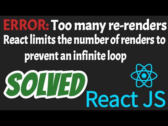 Too Many Re-Renders React Limits The Number Of Renders To Prevent An  Infinite Loop React Js Solved - Youtube