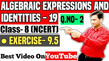 algebraic expressions and identities class 8 exercise 9.5 question 2 | class 8 ch 9 ex 9.5 q 2