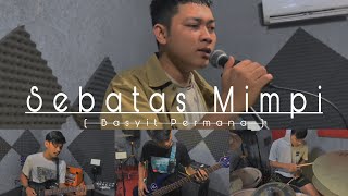 Basyit Permana - Sebatas Mimpi (  Video )