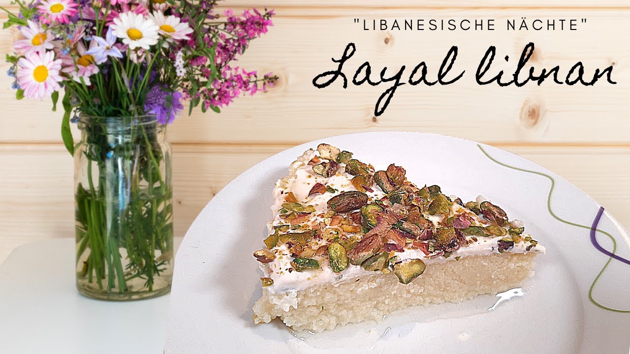Layal Libnan | "Libanesische Nächte" | libanesische Süßigkeit mit Grieß ... Layal Libnan | "Libanesische Nächte" | libanesische Süßigkeit mit Grieß ...