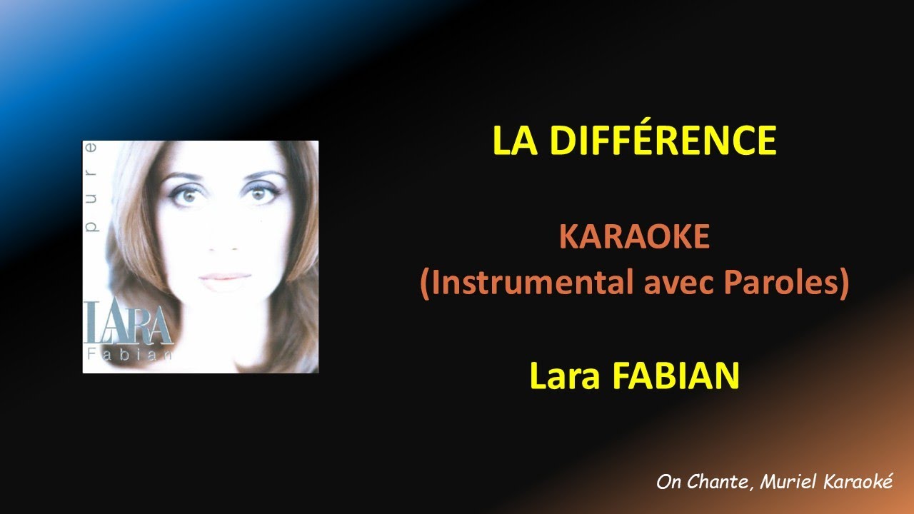 LARA FABIAN - LA DIFFERENCE - KARAOKE (HQ) - YouTube