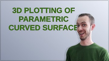 Mathematica: 3D plotting of parametric curved surface