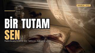 Bir Tutam Sen - Kalmış Avuçlarımda, Saklı Bütün Sancımda Arabesk