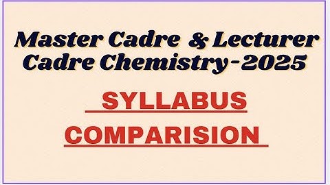 How to cover Master Cadre & Lecturer Cadre Chemistry Syllabus-2025 | Tips in Just 10 Minutes!