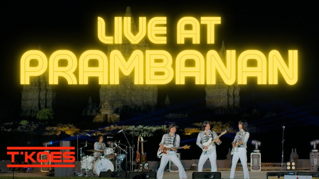 T'KOES - Live in Concert | PRAMBANAN