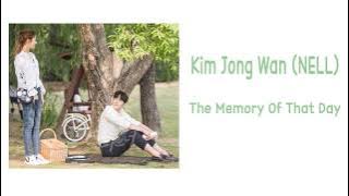 [LYRIC] Kim Jong Wan (NELL) –   The Memories of That Day [Han-Rom-Eng]
