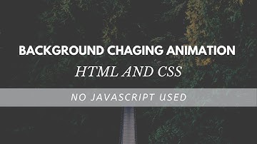 BACKGROUND COLOR CHANGING ANIMATION | HTML AND CSS |Beginners Tutorial