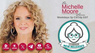 'The Power of Tinctures and Godly Granny New Releases' The Michelle Moore Show (May 22, 2026)