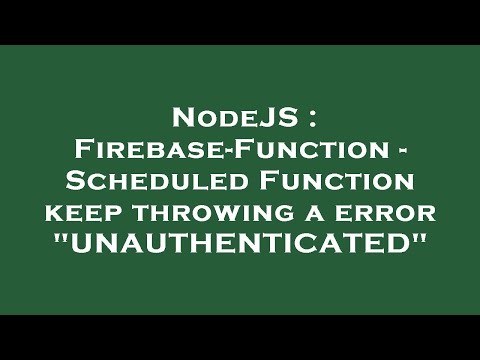 NodeJS : Firebase-Function - Scheduled Function keep throwing a error "UNAUTHENTICATED"