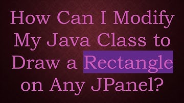 How Can I Modify My Java Class to Draw a Rectangle on Any JPanel?