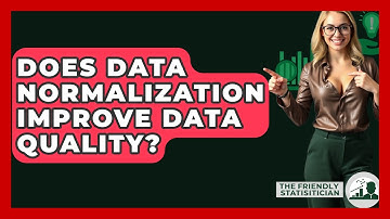 Does Data Normalization Improve Data Quality? - The Friendly Statistician