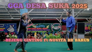 BEJENG GINTING Ft NOVITA BR BARUS II GGA DESA SUKA 2025