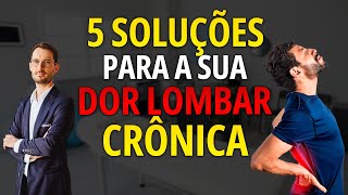 5 MELHORES SOLUÇÕES para DOR LOMBAR CRÔNICA