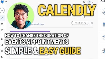 How to Change the Duration of Events on Calendly: Step-by-Step Guide
