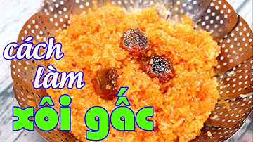 CÁCH NẤU XÔI GẤC NGON trong 30 PHÚT cực đơn giản | ZUI VÀO BẾP