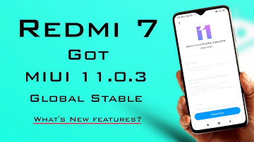 Redmi 7 Got Official MIUI 11.0.3 Global Stable update, What