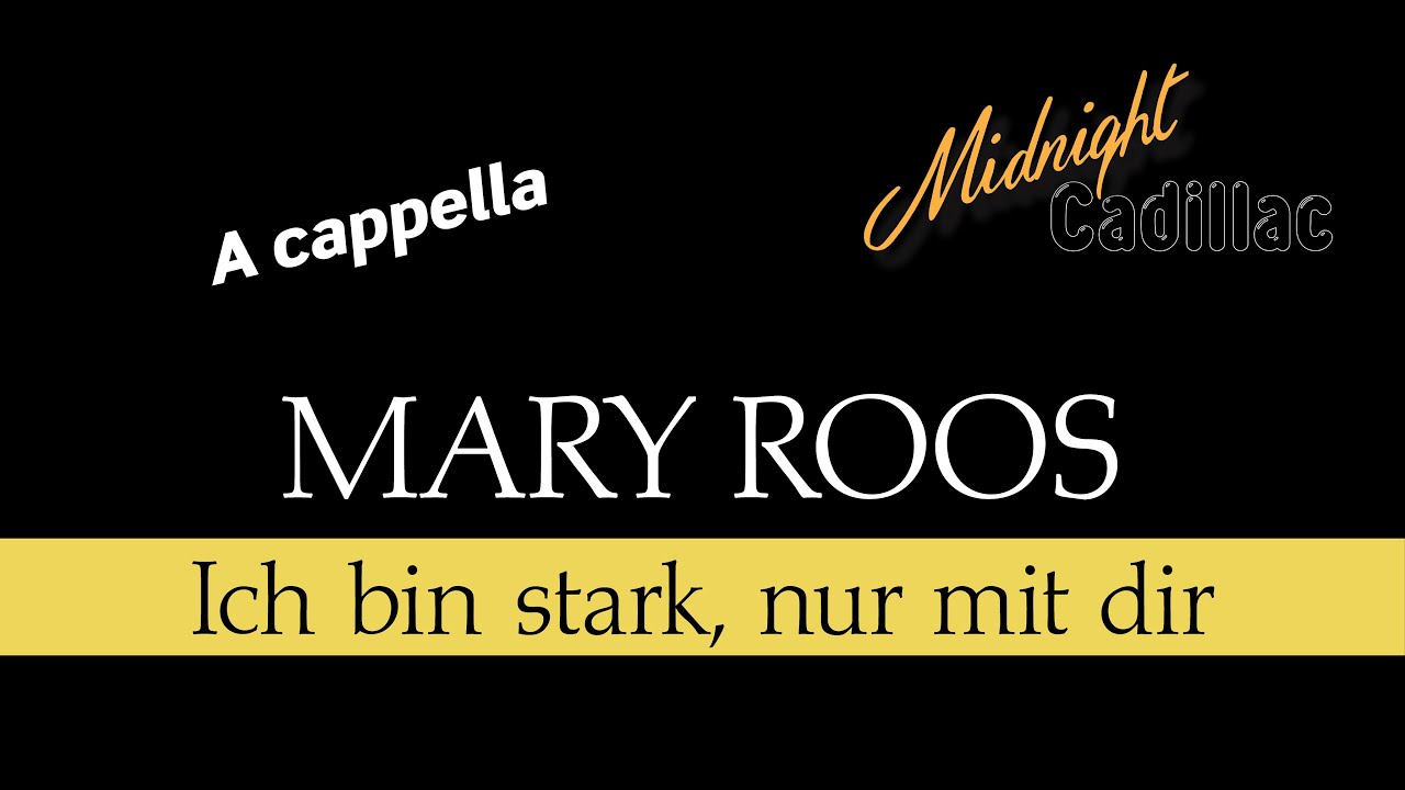 Ich Bin Stark Nur Mit Dir MARY ROOS Ich bin stark, nur mit dir (A cappella) - YouTube