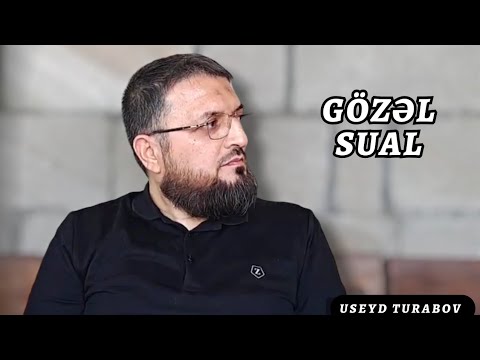 Gözəl sual (26.11.23) Useyd Turabov