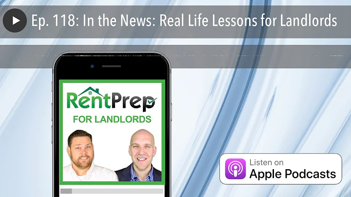 Ep. 118: In the News: Real Life Lessons for Landlo...