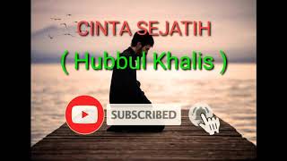 Cinta sejatih (Hubbul Khalis) versi cowo